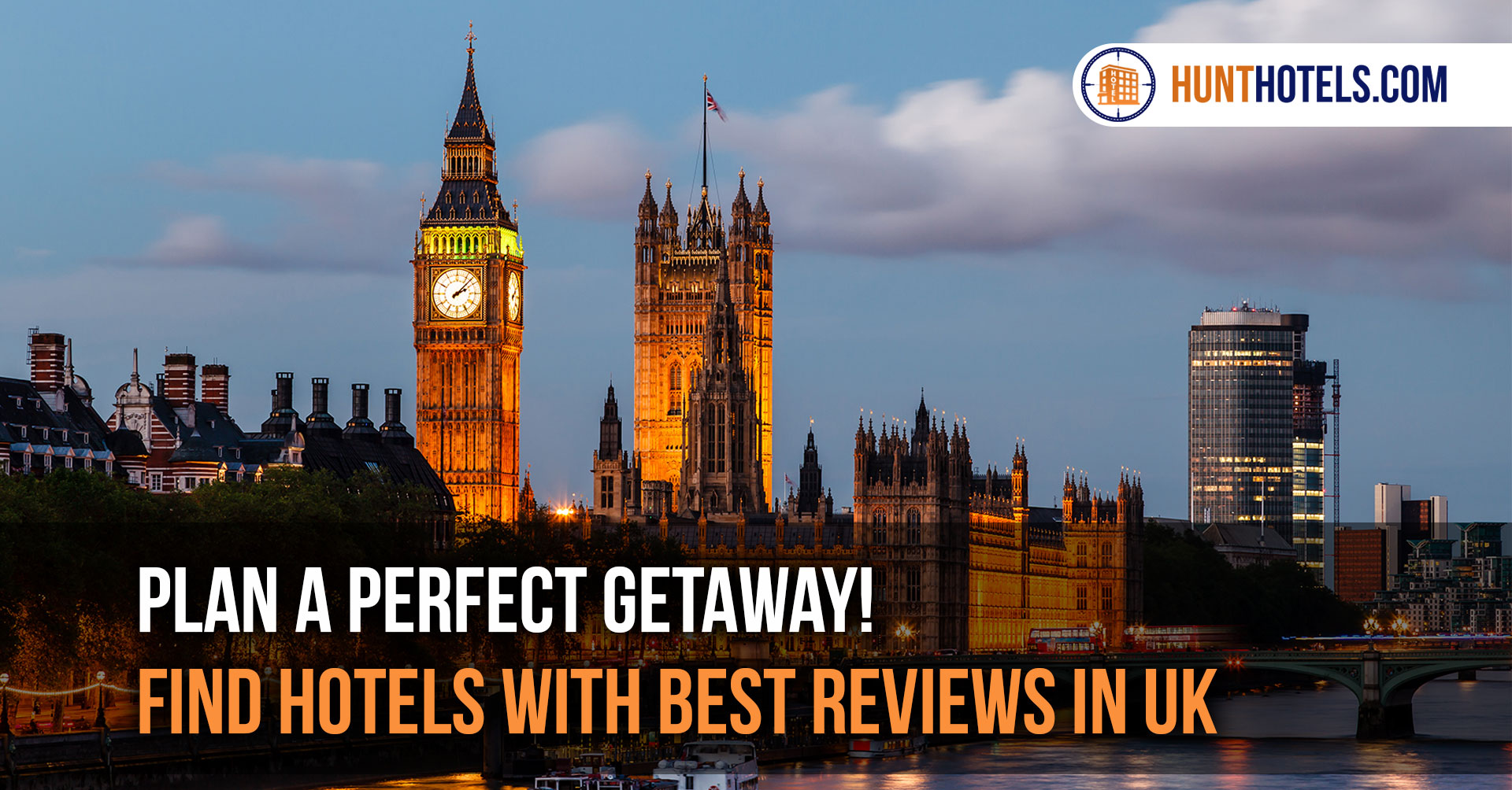 Plan a Perfect Getaway – Find hotels with best reviews in UK